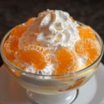 Creamsicle Orange Fluff Salad | Light, Nostalgic & Party-Perfect